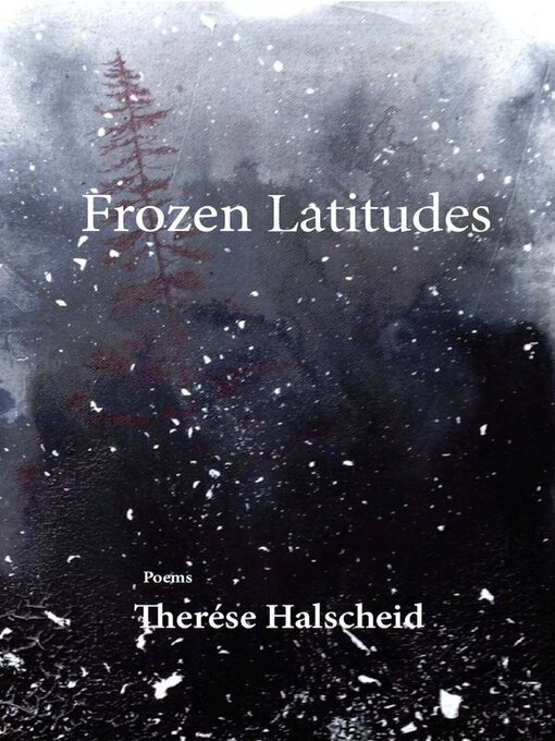 Title details for Frozen Latitudes by Therese Halscheid - Available